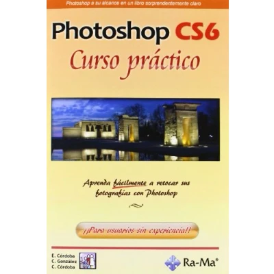 Imagen de Photoshop CS6. Curso práctico (INFORMATICA GENERAL)