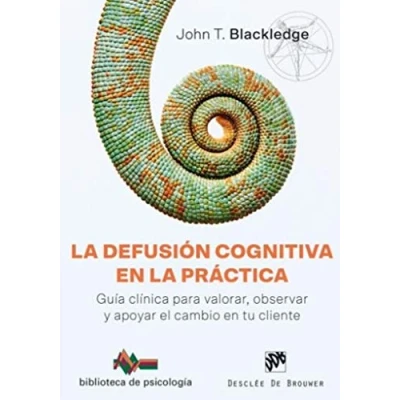 Imagen de Defusión cognitiva en la práctica, La. Guía clínica para valorar, observar y apoy (Biblioteca de Psicología)