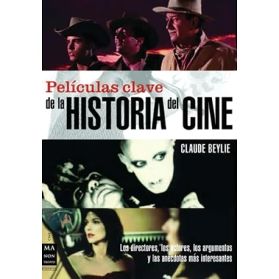 Imagen de Películas clave de la historia del cine: Los Directores, Actores, Argumentos Y Las anécdotas más interesantes.: Ancdotas Ms Interesantes