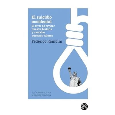 Imagen de El suicidio occidental: error de revisar nuestra historia y cancelar nuestros valores: 4 (Las espuma los días)