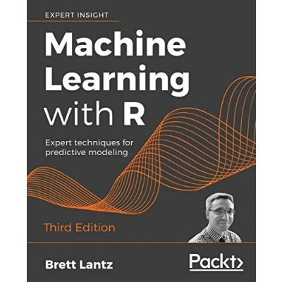 Imagen de Machine Learning With R: Expert Techniques For Predictive Modeling 3rd