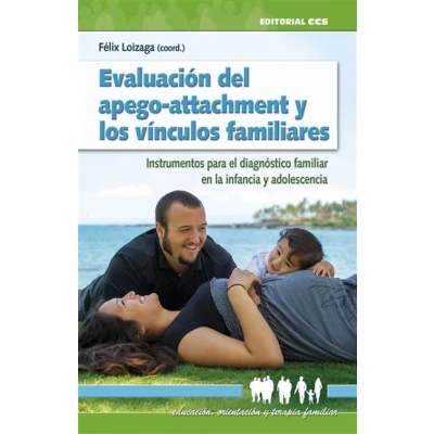 Imagen de Evaluación del apego attachment y los vínculos familiares: Instrumentos para el diagnóstico familiar en la infancia adolescencia: 17 (Educación, orientación terapia familiar)