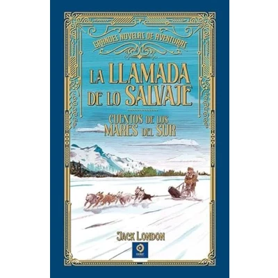Imagen de LA LLAMADA DE LO SALVAJE: 12 (GRANDES NOVELAS AVENTURAS)