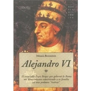Imagen de Alejandro VI: El insaciable Papa Borgia que gobernó la Roma del Renacimiento convirtiendo a su familia en una poderosa realeza: 14 (Novela histórica)