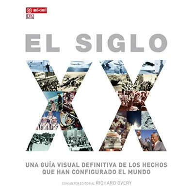 Imagen de el siglo XX. Una guía visual definitiva de los hechos que han configurado mundo (Grandes temas)