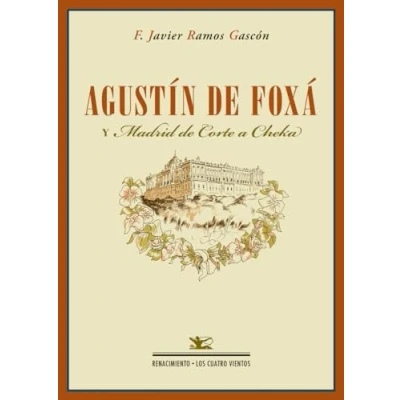 Imagen de Agustín De Foxá Y Madrid Corte A Cheka (LOS CUATRO VIENTOS)