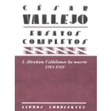 Imagen de César Vallejo Ensayos completos I: 1 (Ensayos de Vallejo, nº 1)