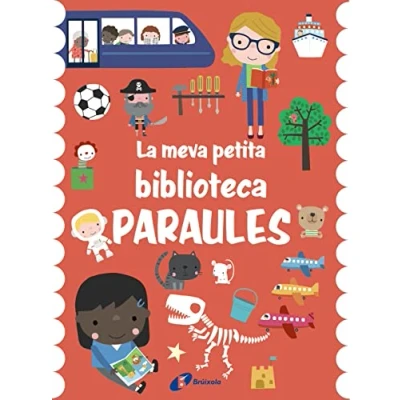 Imagen de La meva petita biblioteca. Paraules (Catalá A PARTIR DE 0 ANYS IMAGINARIS (PRIMERS DICCIONARIS VISUALS) Minibiblioteques)