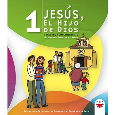 Imagen de Jesús, El Hijo De Dios 1. Cuaderno Complementario Al Catecismo Jesús Es Señor (Catequesis Jaén)