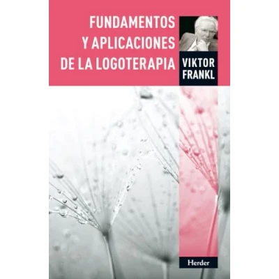 Imagen de Fundamentos y aplicaciones de la logoterapia (SIN COLECCION)