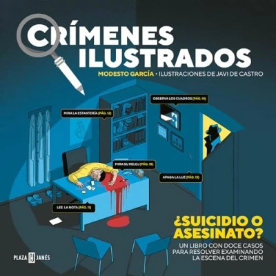 Imagen de Crímenes ilustrados ¿Suicidio o asesinato?: Resuelve este y otros once casos examinando la escena del crimen (Obras diversas)