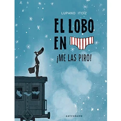 Imagen de EL LOBO EN CALZONCILLOS 7. ¡ME LAS PIRO! (LOBO CALZONCILLOS)