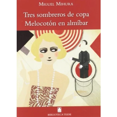 Imagen de Biblioteca Teide 063 Tres sombreros de copa. Melocotón en almíbar Miguel Mihura 9788430761425