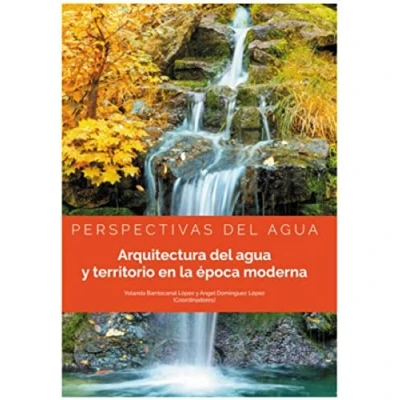 Imagen de Perspectivas del agua. Arquitectura agua y territorio en la época moderna (SIN COLECCION)