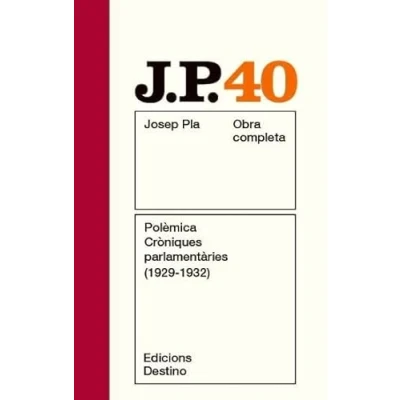 Imagen de Polèmica. Cròniques parlamentàries (1929 1932): O.C.Josep Pla. Volum 40 (O.C.PLA)
