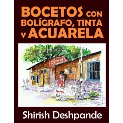 Imagen de Bocetos con bolígrafo, tinta y acuarela: Aprende a dibujar pintar paso ilustraciones impresionantes 10 ejercicios