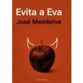 Imagen de Evita a Eva: Primera parte de la trilogía «La travesía del despierto»: 780 (NARRATIVA)