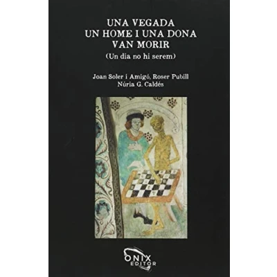 Imagen de Una Vegada Un Home I Dona Van Morir (un Dia No Hi Serem)