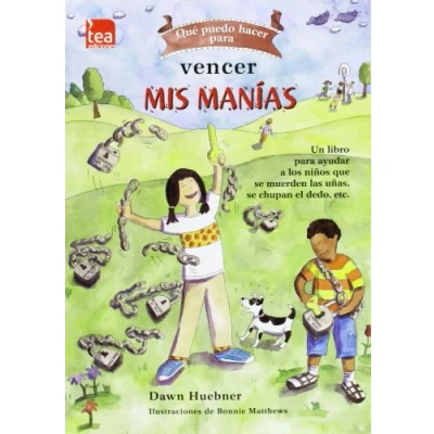 Imagen de Qué puedo hacer para vencer mis manías: Un libro ayudar a los niños que se muerden las uñas, chupan el dedo, etc.