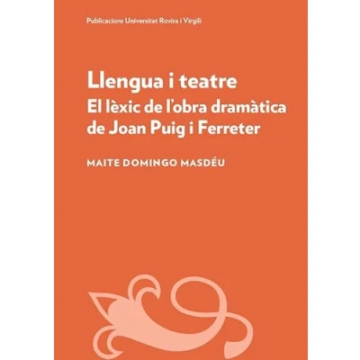 Imagen de Llengua i teatre: El lèxic de l&#039;obra dramàtica Joan Puig Ferreter: 8 (Patrimoni Literari)
