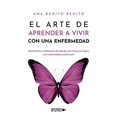 Imagen de El arte de aprender a vivir con una enfermedad: Testimonios y reflexiones vida chica lupus, enfermedad autoinmune