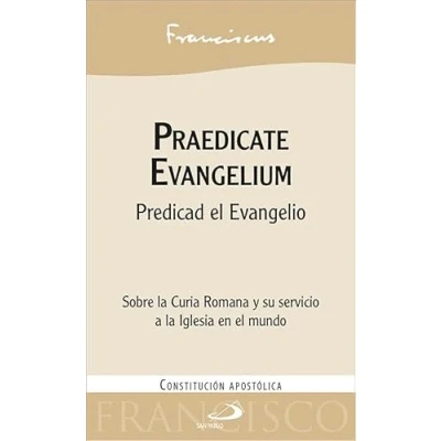 Imagen de Praedicate Evangelium: Predicad el Evangelio. Constitución apostólica sobre la Curia Romana y su servicio a Iglesia en mundo (Encíclicas Documentos)