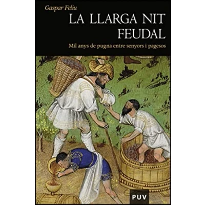 Imagen de La llarga nit feudal: Mil anys de pugna entre senyors i pagesos: 89 (Història)