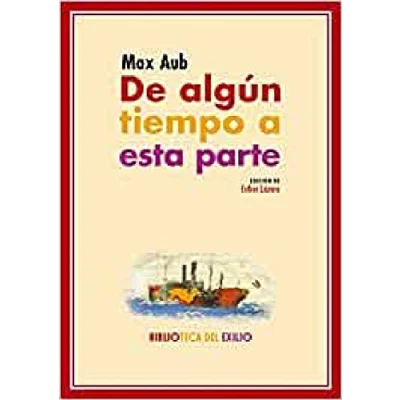 Imagen de De algún tiempo a esta parte (BIBLIOTECA DEL EXILIO SERIE MENOR)
