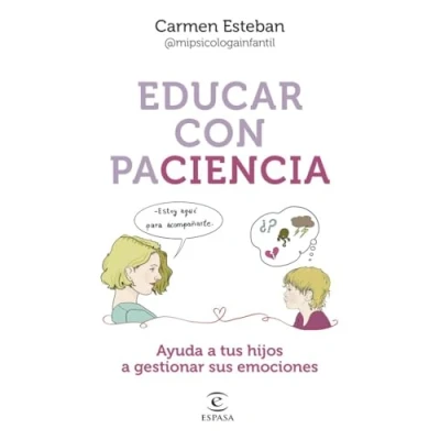 Imagen de Educar con paciencia: Ayuda a tu hijo gestionar sus emociones (NO FICCIÓN)