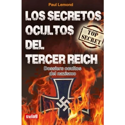 Imagen de Los secretos ocultos del Tercer Reich: Dossiers nazismo (SWING)