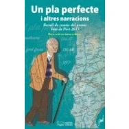 Imagen de Un Pla Perfecte I Altres Narracions (recull De Contes Del Premi Vent D