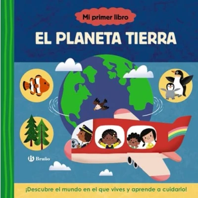 Imagen de Mi primer libro sobre el planeta Tierra (Castellano A PARTIR DE 3 AÑOS MANIPULATIVOS (LIBROS PARA TOCAR, JUGAR Y PINTAR), POP UPS Otros libros)