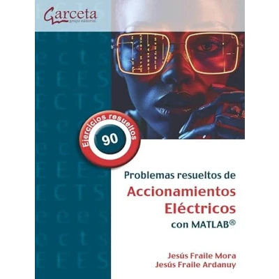 Imagen de Problemas resueltos de accionamientos electricos con matlab (FORMACION PROFESIONAL)