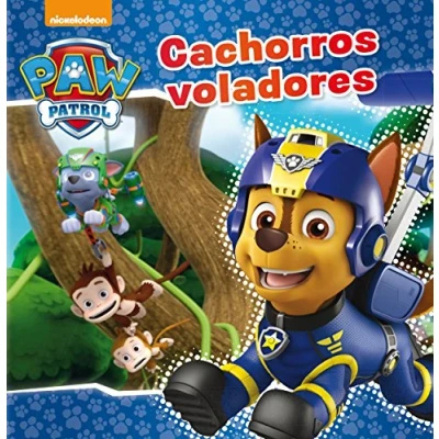 Imagen de Paw Patrol Patrulla Canina. Un cuento Cachorros voladores (Nickelodeon)
