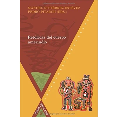 Imagen de Retóricas del cuerpo amerindio (Tiempo emulado. Historia de América y España)