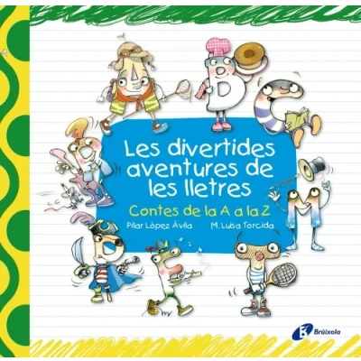 Imagen de les divertides aventures de lletres: Contes la A Z (Catalá PARTIR 3 ANYS LLIBRES DIDÀCTICS lletres i els nombres)