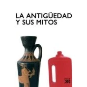Imagen de La Antigüedad Y Sus Mitos: Narrativas Historicas Irreverentes