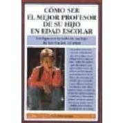 Imagen de Como Ser El Mejor Profesor De Su Hijo En Edad Escolar