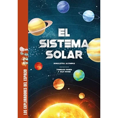 Imagen de el sistema solar: Descubre todos los secretos y muchísimas curiosidades sobre planetas, la Luna, Sol (LOS EXPLORADORES DEL ESPACIO)
