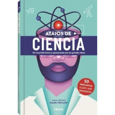 Imagen de Atajos de ciencia: Un recorrido breve y apasionante por las grandes ideas.