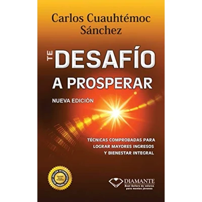 Imagen de TE DESAFÍO A PROSPERAR: Una Guia Completa Para Ganar Mas Dinero y Crecer En La Crisis