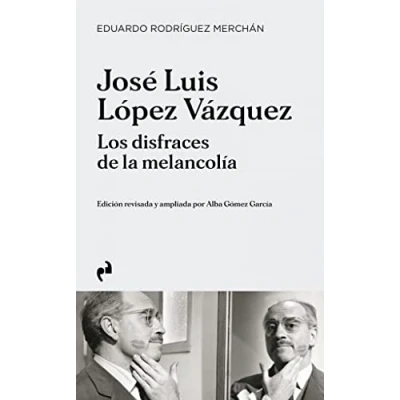 Imagen de JOSÉ LUIS LÓPEZ VÁZQUEZ. LOS DISFRACES DE LA MELANCOLÍA (ARTE)