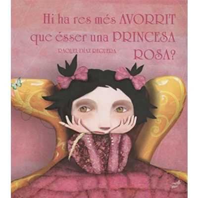 Imagen de Hi Ha Res Més Avorrit Que Esser Una Princesa Rosa? (Trampantojo)