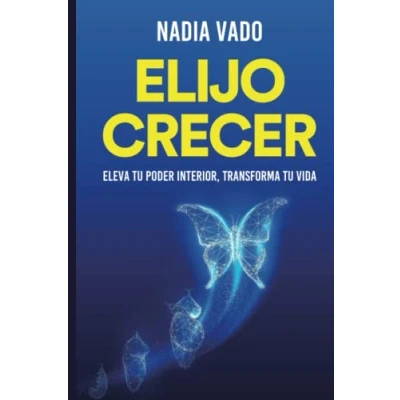 Imagen de ELIJO CRECER: Principios y prácticas para una vida plena