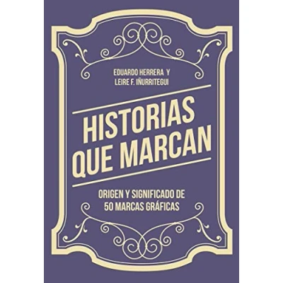 Imagen de Historias que marcan Origen y significado de 50 marcas gráficas (SIN COLECCION)