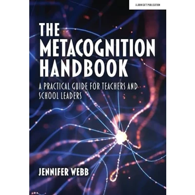 Imagen de The Metacognition Handbook: A Practical Guide For Teachers And School