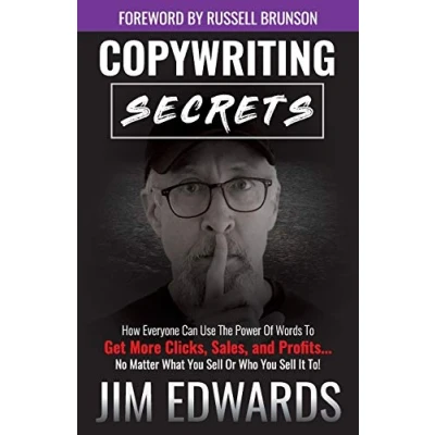 Imagen de Copywriting Secrets: How Everyone Can Use The Power Of Words To Get Mo