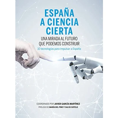 Imagen de España a ciencia cierta: Una mirada al futuro que podemos construir (Sin colección)