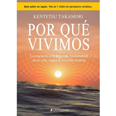 Imagen de Por qué vivimos: la respuesta a pregunta fundamental de vida, según filosofía budista. (SIN COLECCION)