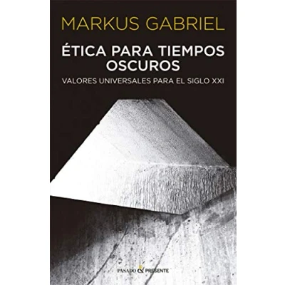 Imagen de ETICA PARA TIEMPOS OSCUROS (3ªED): VALORES UNIVERSALES EL SIGLO XXI (ENSAYO)